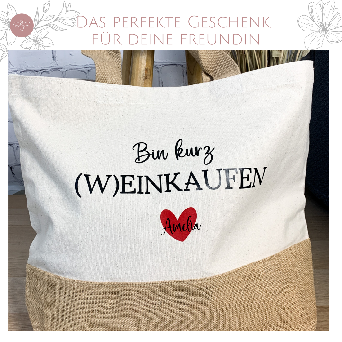 Baumwolljuteshopper mit der Aufschrift "Bin kurz (W)EINKAUFEN", personalisiert mit einem Namen und rotem Herz – das perfekte Geschenk für die Freundin