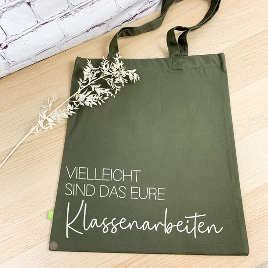 Baumwolltasche Vielleicht sind das eure Klassenarbeiten