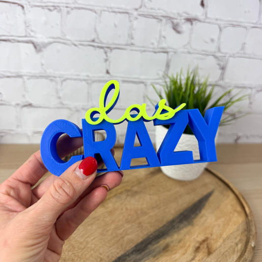 3D Schriftzug das CRAZY als lustiger Spruch für Teenager, stylische Zimmerdeko aus PLA, 2 cm tief