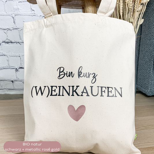 Baumwolltasche ‚Bin kurz (W)EINKAUFEN‘ – humorvoll & nachhaltig.