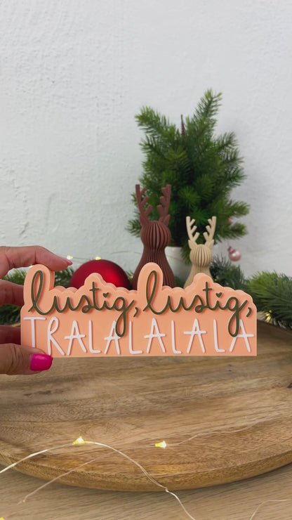 Lustig lustig tralalala Deko, 3D-Spruch aus PLA