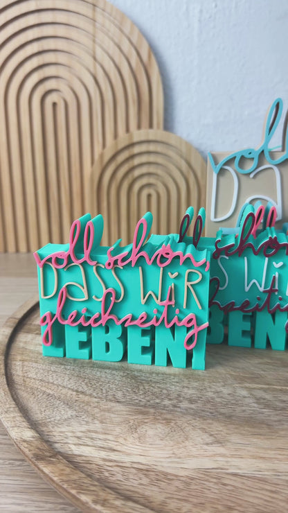 Voll schön, dass wir gleichzeitig leben 3D Spruch