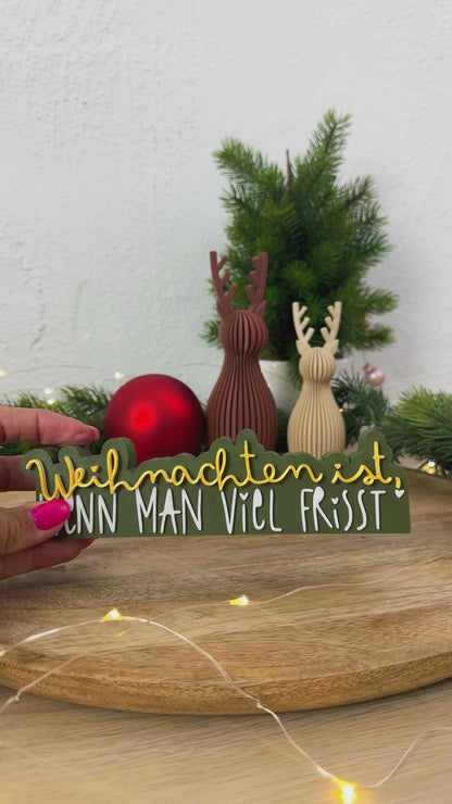 Weihnachten ist, wenn man viel frisst, 3D-Spruch aus PLA
