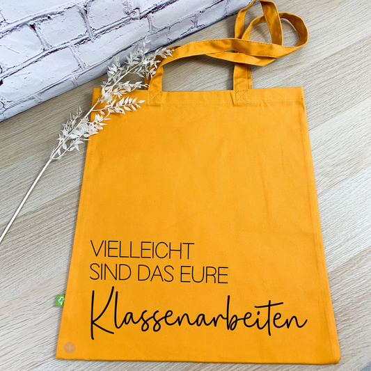 Baumwolltasche Vielleicht sind das eure Klassenarbeiten