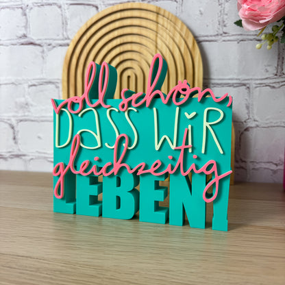 3D Spruch „Voll schön, dass wir gleichzeitig leben“ als Deko in Jade, Mint und Rosa